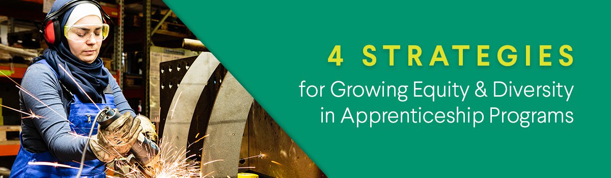 Web Banner - 4 Strategies for Growing Equity and Diversity in Apprenticeship Programs